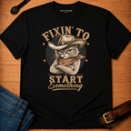 Fixin to start something vintage t-shirt