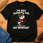 Ignoring you T-shirt