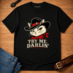 Try Me Darlin T-shirt