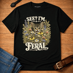 I'm Feral T-shirt