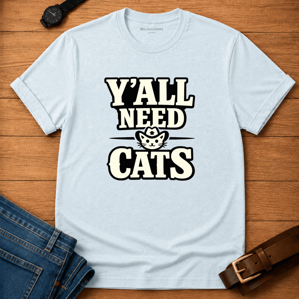 Y'all Need Cats T-shirt