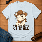 The Audacity of it All T-shirt