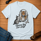 Dream Big Live Large T-shirt