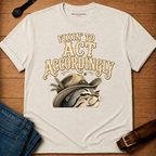 Fixin to Act T-shirt