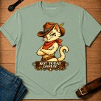 Not Today Darlin Mia T-shirt
