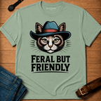 Feral but Friendly T-shirt