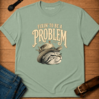 Fixin to Be T-shirt