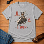 8 seconds, 9 lives, I Win T-shirt