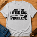 Aint my Litterbox t-shirt