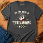 You're Annoying t-shirt