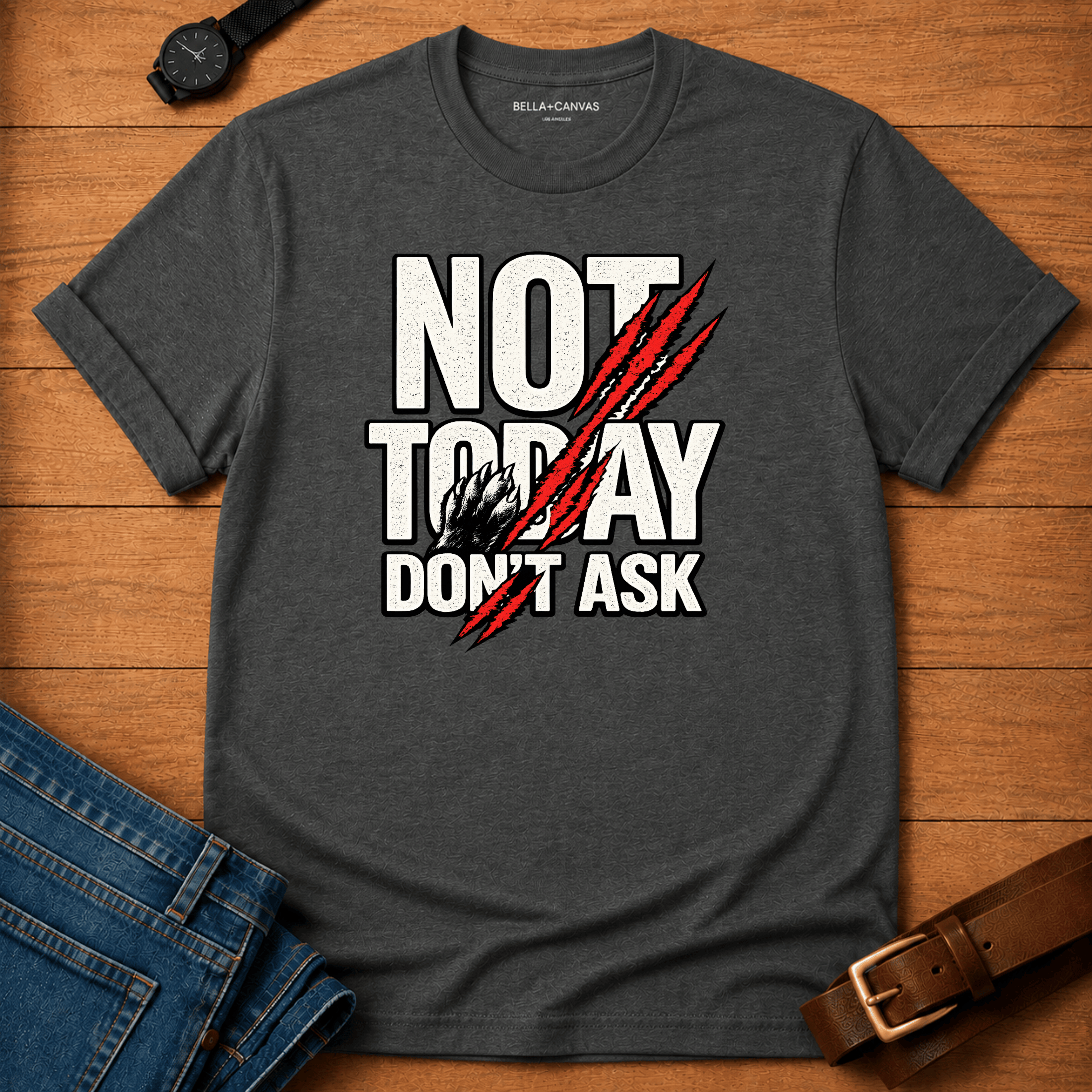 Not Today Don't Ask Claws t-shirt