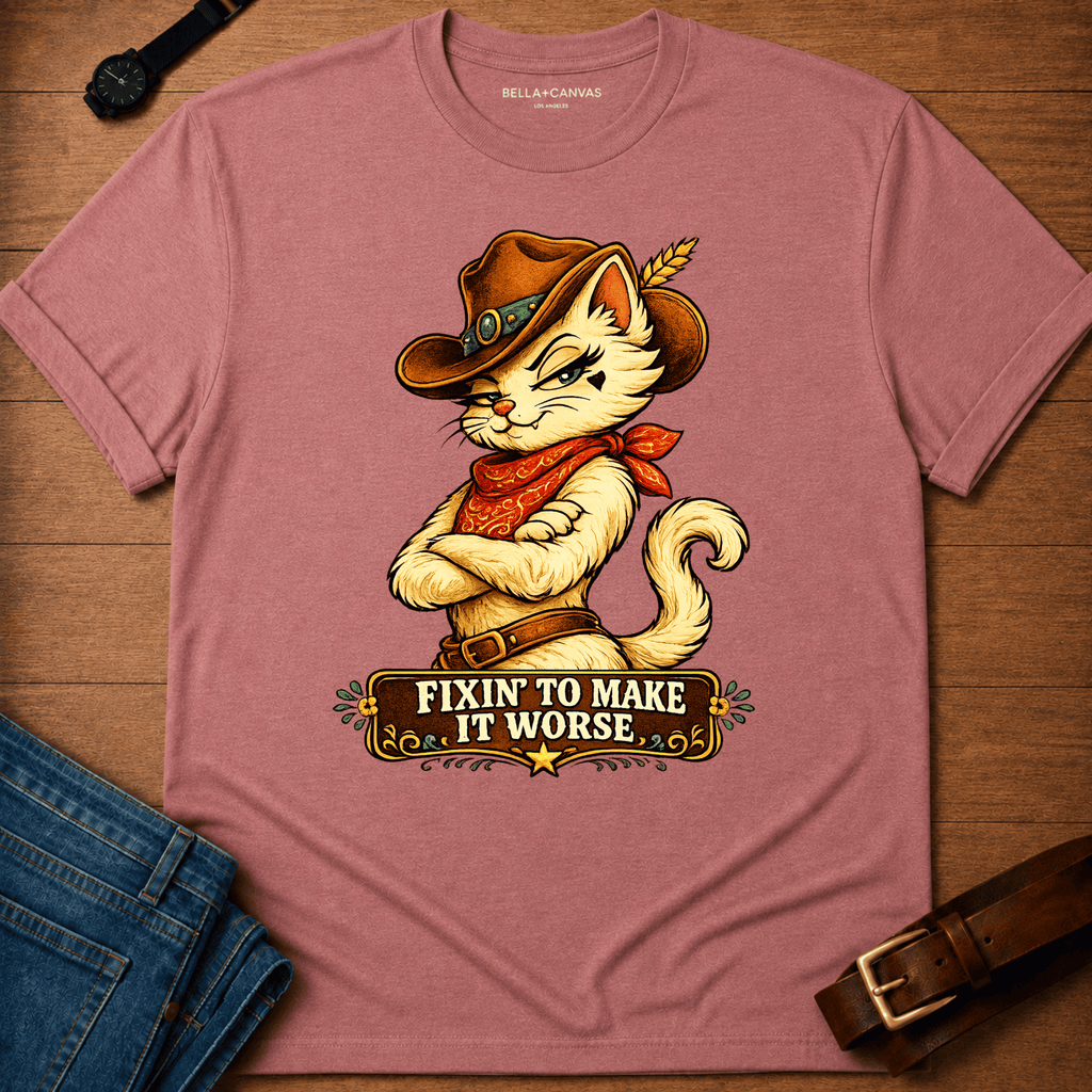 Fixin to Make it Worse (Mia) T-shirt
