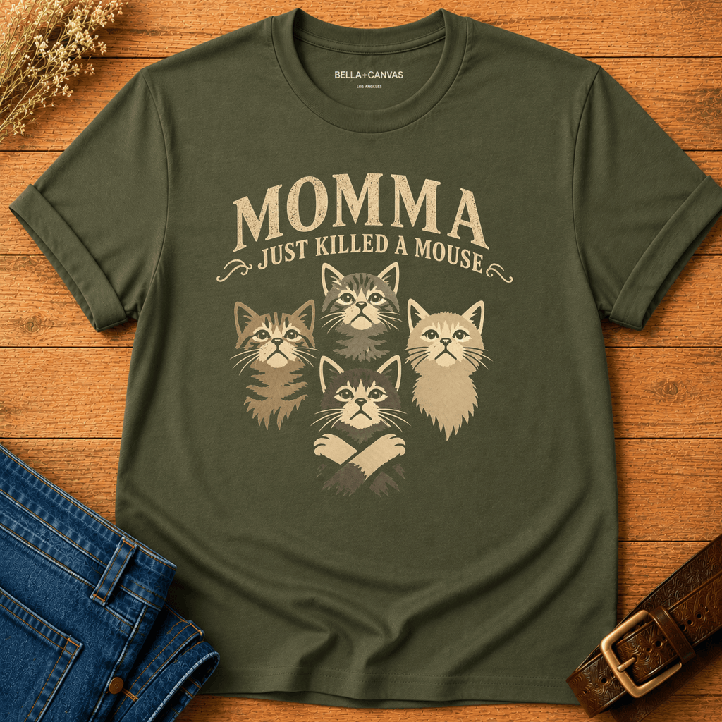 Momma Just Killed a Mouse T-shirt