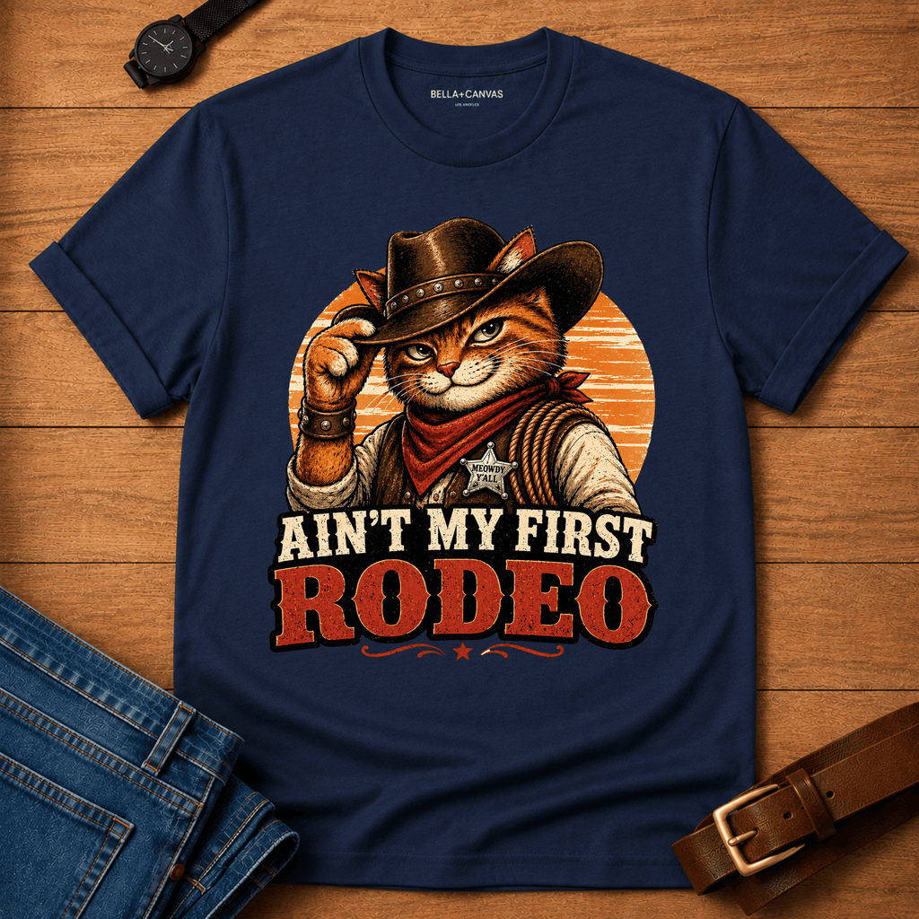 Aint My First Rodeo T-shirt