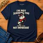 Ignoring you T-shirt