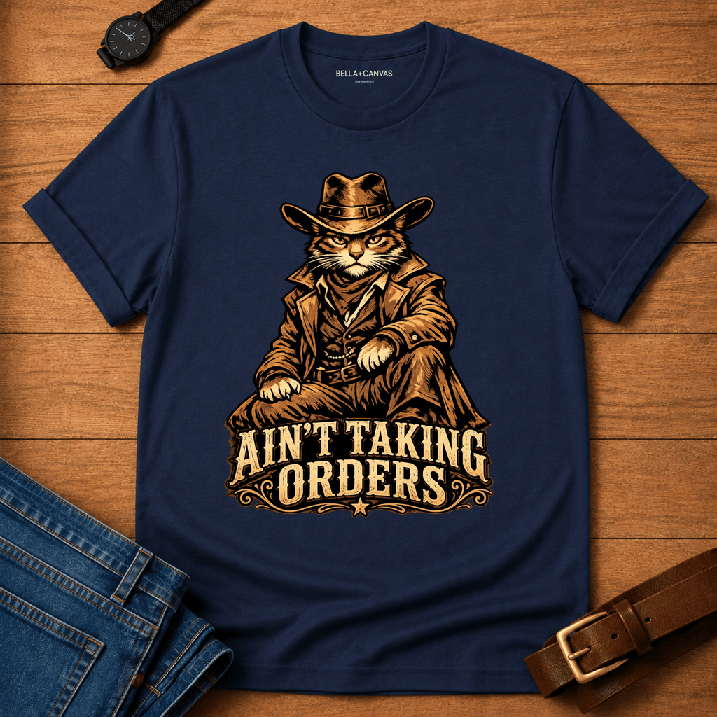 Aint Taking Orders t-shirt