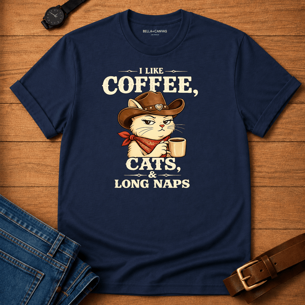 I like Coffee, Cats, and Naps T-shirt