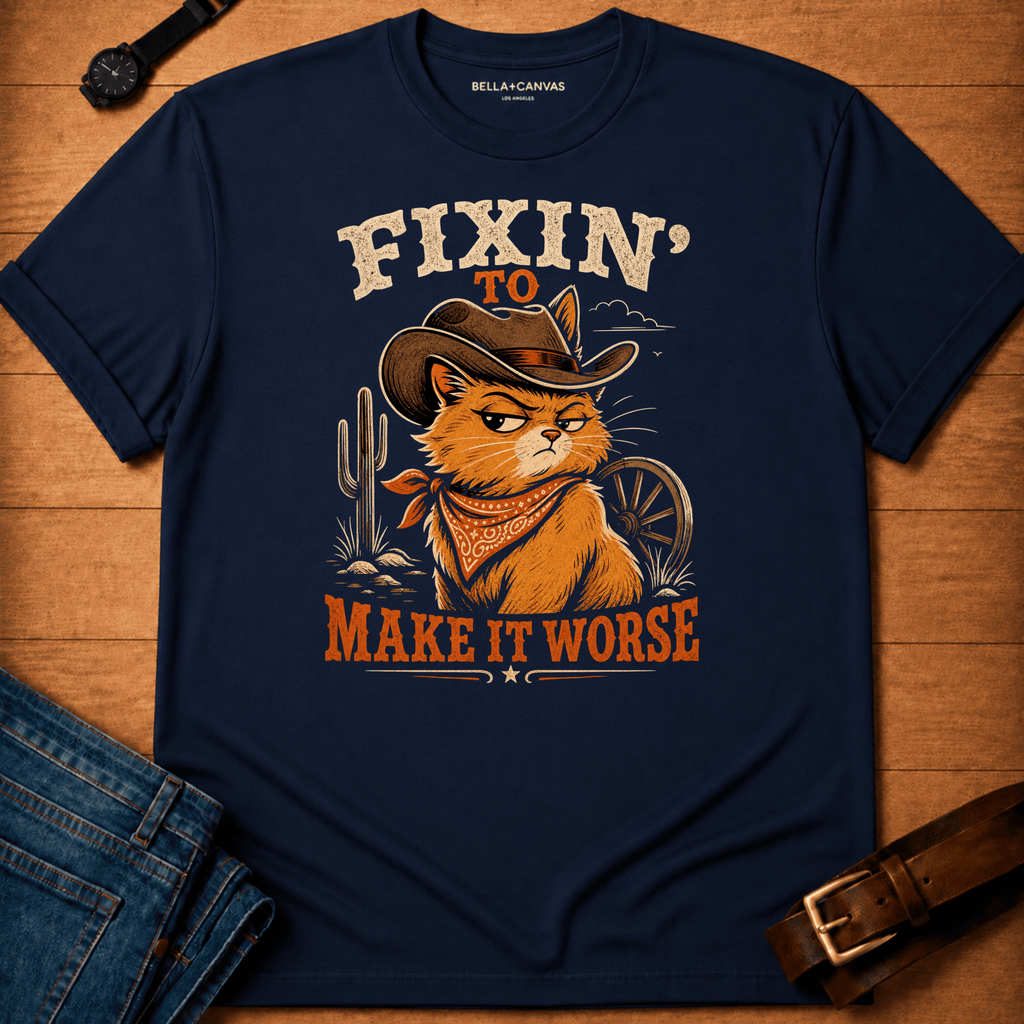 Fixin' to Make It Worse (desert) t-shirt