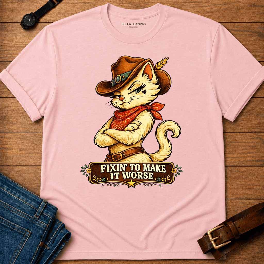 Fixin to Make it Worse (Mia) T-shirt