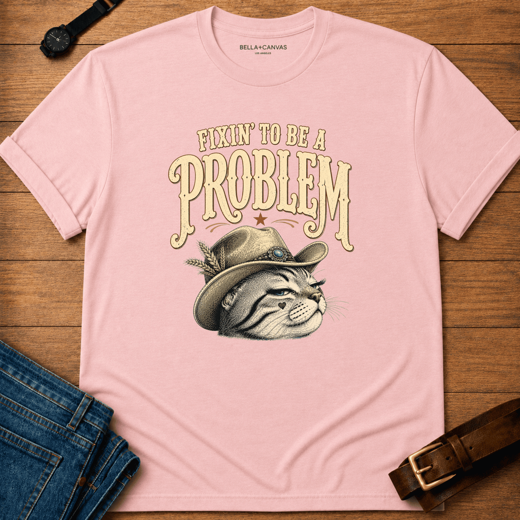 Fixin to Be T-shirt