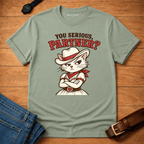 You Serious T-shirt