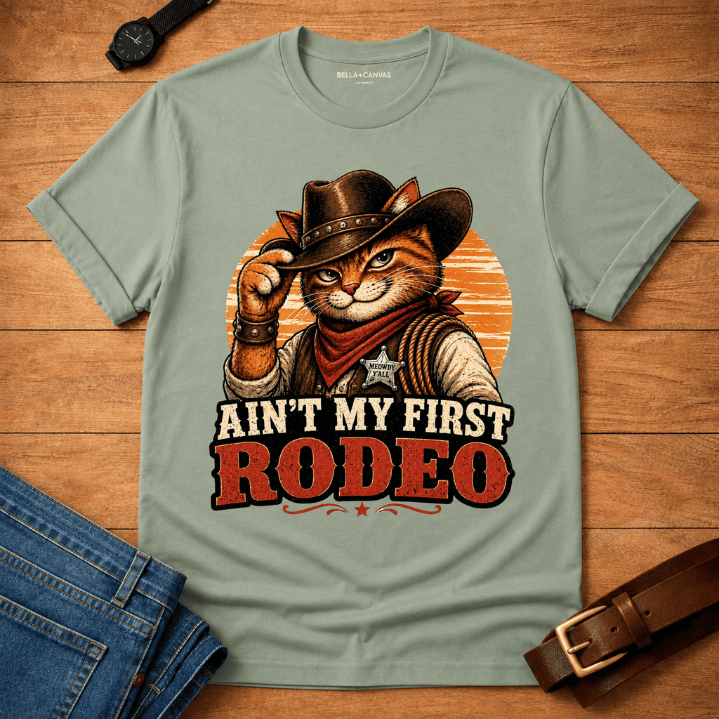 Aint My First Rodeo T-shirt