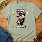 Ignoring you T-shirt