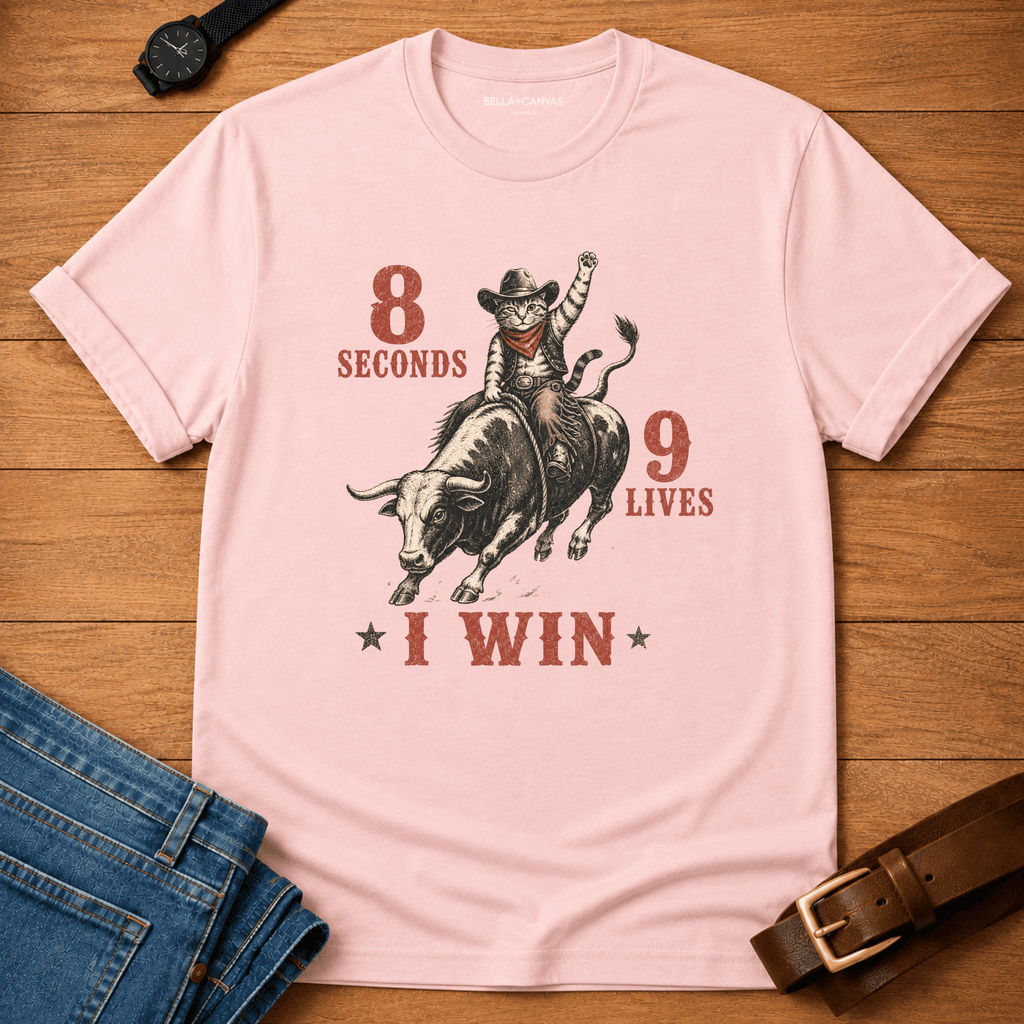8 seconds, 9 lives, I Win T-shirt