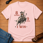 8 seconds, 9 lives, I Win T-shirt
