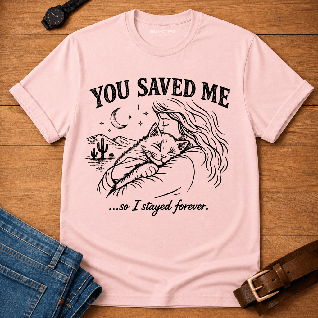 You Saved Me t-shirt