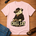 Chill Cat Try Me T-shirt