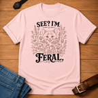 See I'm Feral Line Art T-shirt