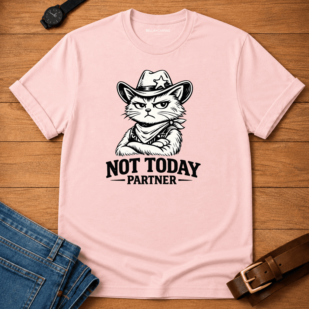 Not Today - Partner T-shirt