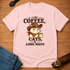 I like Coffee, Cats, and Naps T-shirt