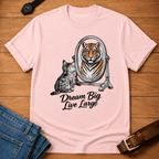 Dream Big Live Large T-shirt