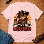Aint My First Rodeo T-shirt