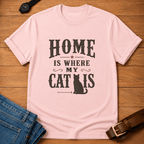 Home is Where My Cat is T-shirt