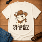 The Audacity of it All T-shirt