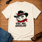 Try Me Darlin T-shirt