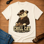 Just a Chill Cat - Don't Push It t-shirt
