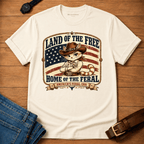 Land of the Free Home of the Feral T-shirt