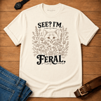 See I'm Feral Line Art T-shirt