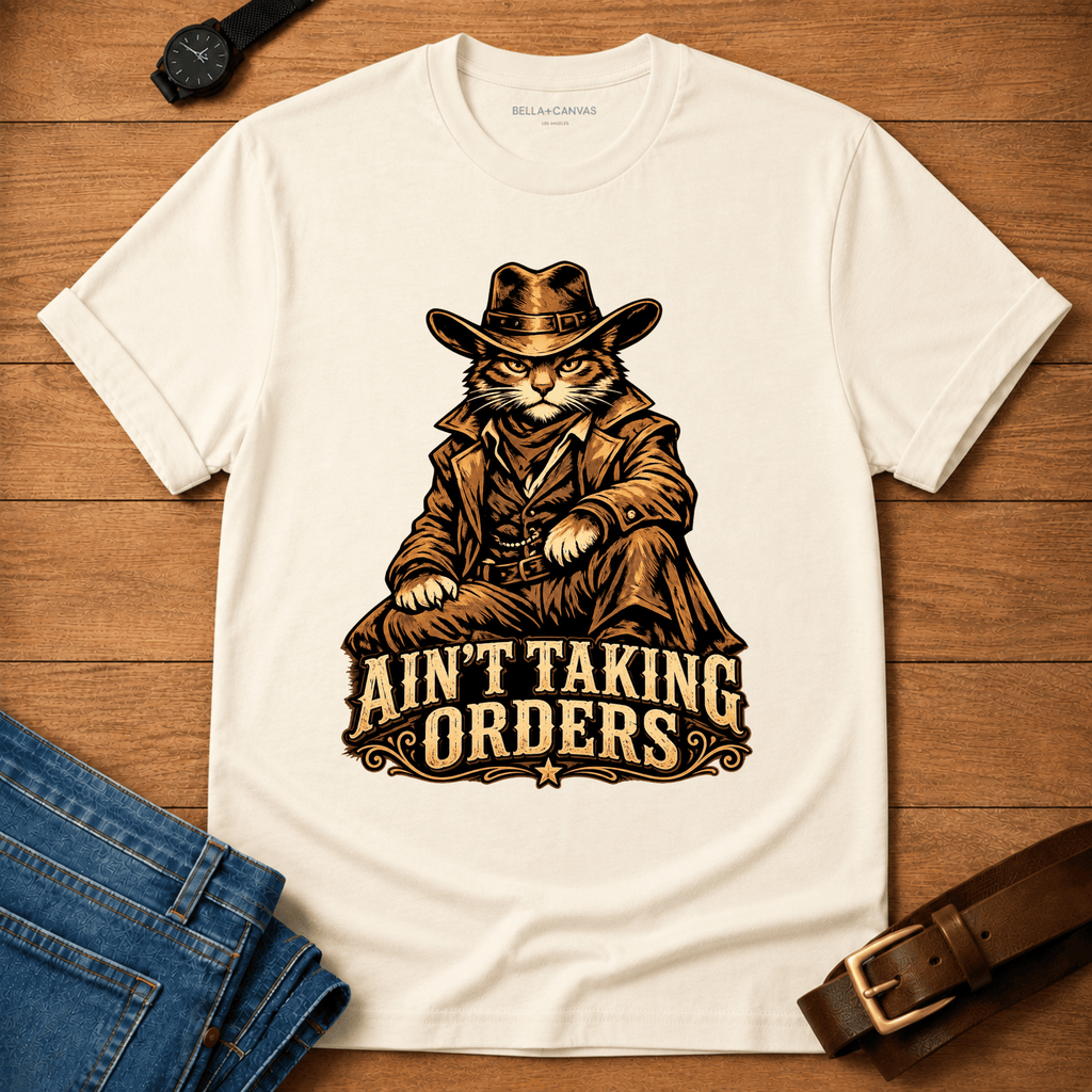 Aint Taking Orders t-shirt