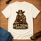 Aint Taking Orders t-shirt