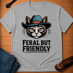 Feral but Friendly T-shirt