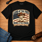 Land of the Free Home of the Feral T-shirt