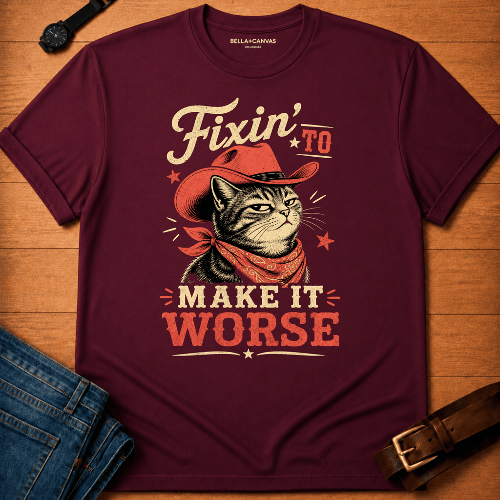 Fixin' to Make it Worse (red hat) t-shirt